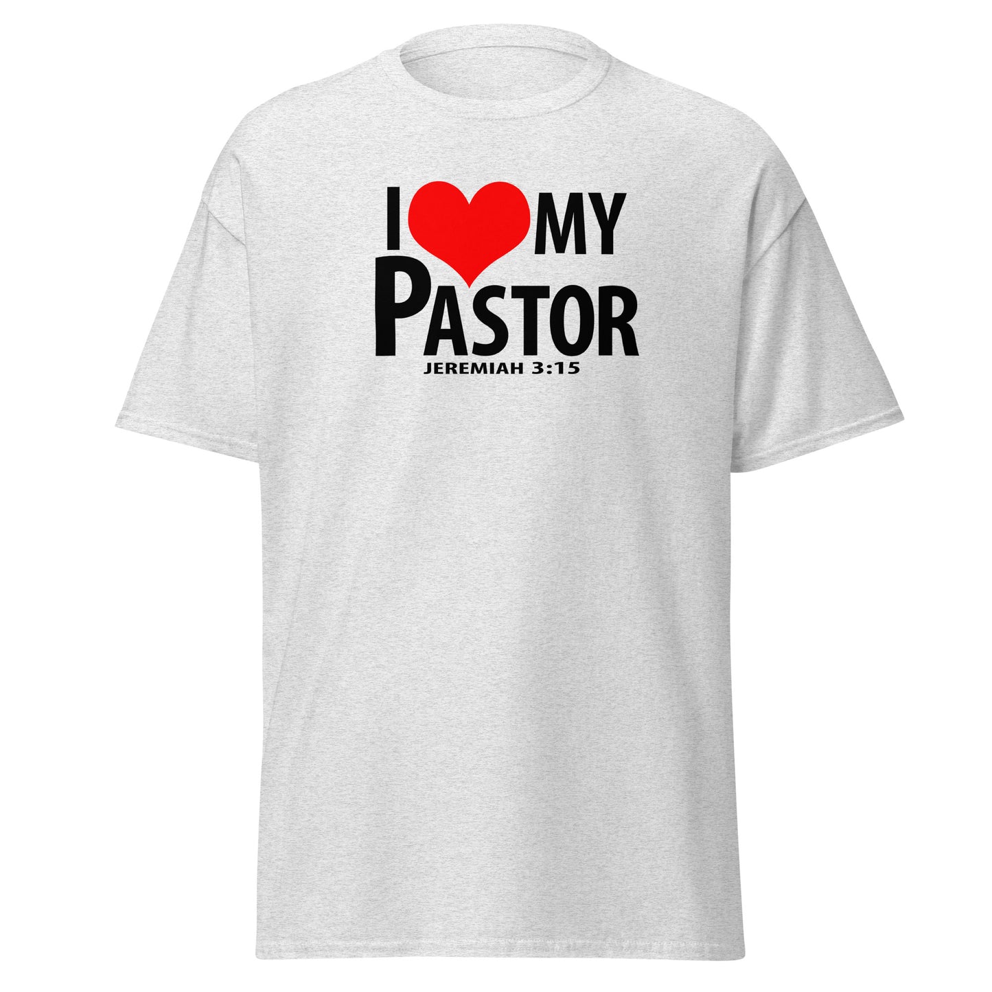 Black letters: "I Love My Pastor" Unisex classic tee