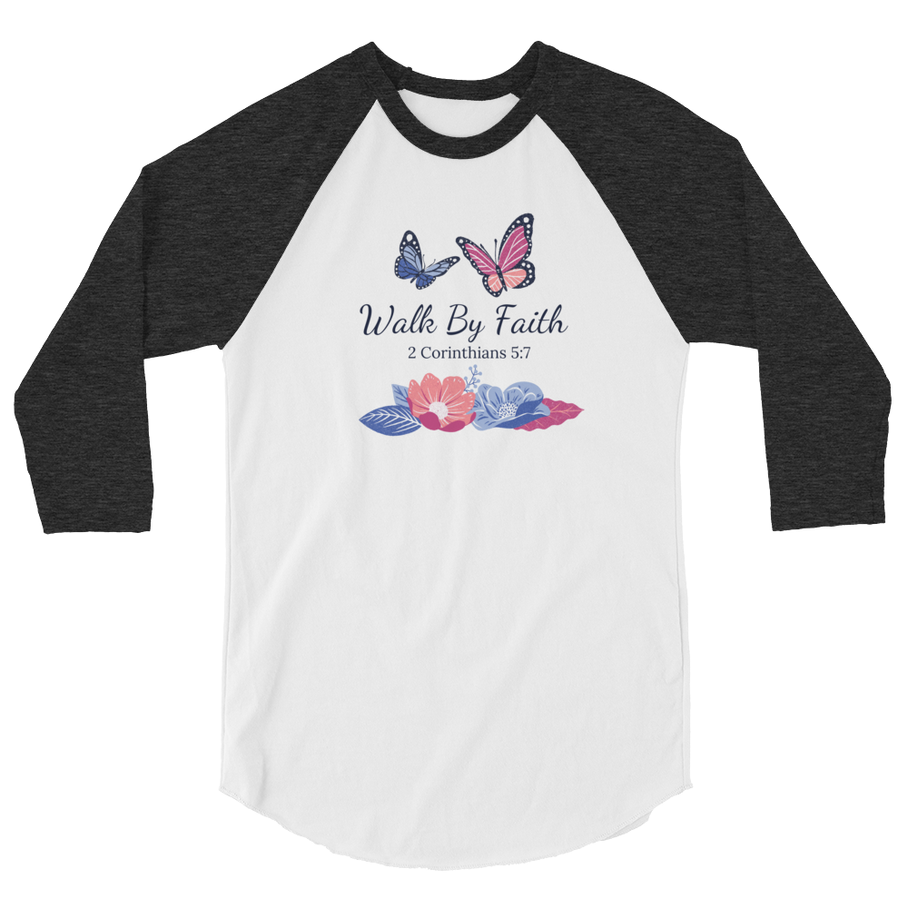 Walk By Faith 3/4 sleeve raglan shirt