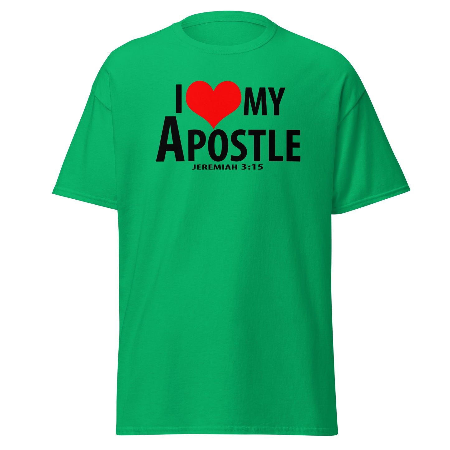 Black letter: "I Love My Apostle" Unisex classic tee