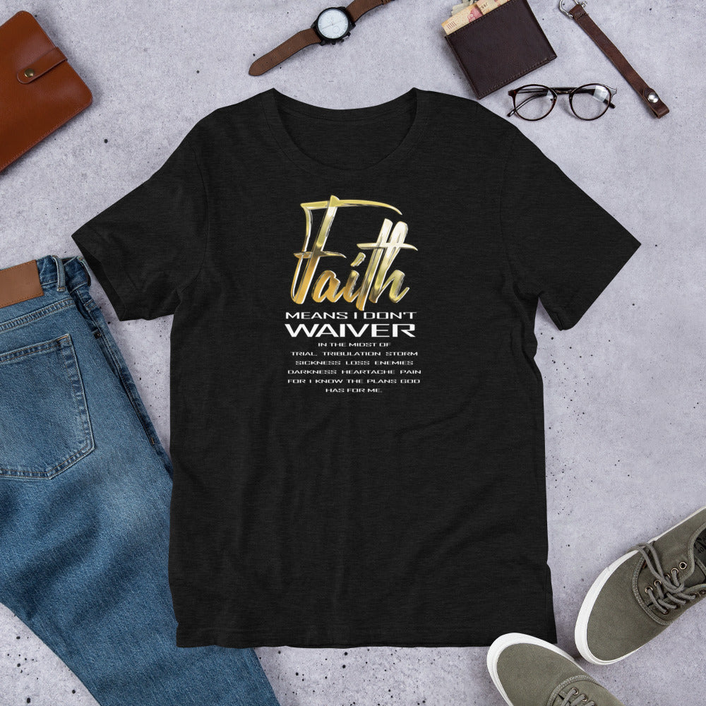 Faith Means Short-Sleeve T-Shirt